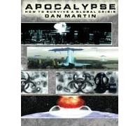 Apocalypse, How To Survive A Global Crisis