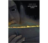 Apocalypse love Marie Testu (Auteur)