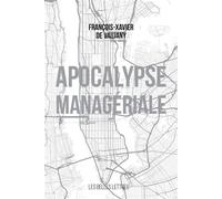 Apocalypse managériale - François-Xavier de Vaujany - Belles Lettres - broché - Etude