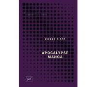 Apocalypse manga - Pierre Pigot - Puf - broché - Manga