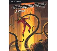 Apocalypse Mania - Cycle 2 - Tome 3 - Arena