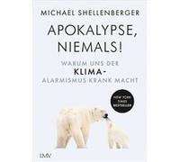 Apocalypse never | Michael Shellenberger Michael ShellenbergerMichael Shellenberger (Auteur)