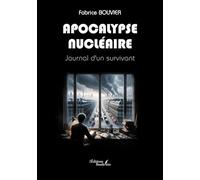 Apocalypse nucléaire: Journal d'un survivant