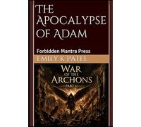 Apocalypse of Adam: Part II - The War of the Archons