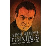 Apocalypse Omnibus: The Adam Parfrey Reader