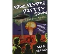 Apocalypse Pretty Soon Alex Heard (Auteur)
