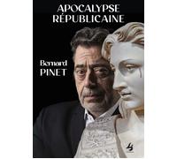 Apocalypse Républicaine - Bernard Pinet - Librisphaera - broché - Théâtre