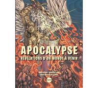 Apocalypse - Révélations D'un Monde À Venir
