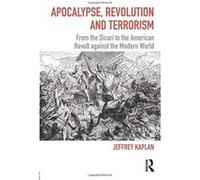 Apocalypse, Revolution and Terrorism: From the Sicari to the American Revolt against the Modern World (Political Violence) - [Version Originale] Inconnu (Auteur)