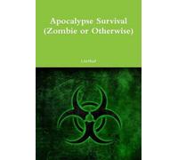 Apocalypse Survival (Zombie Or Otherwise)