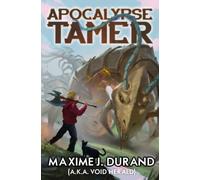 Apocalypse Tamer: A LitRPG Adventure