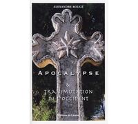 Apocalypse & Transmutation de l'Occident