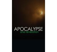 Apocalypse: Une Révélation