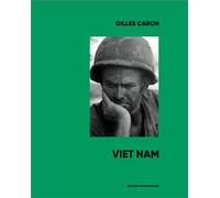 Apocalypse Viêtnam 1967 - Gilles Caron - Photosyntheses Eds - relié - Beau livre