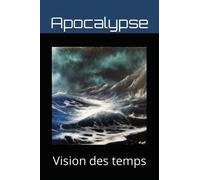 Apocalypse: vision des temps
