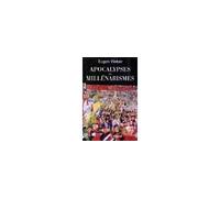 Apocalypses et Millénarismes Prophéties, cultes et croyances millénaristes à travers les âges - Marie Weber - Fayard - broché - Essai