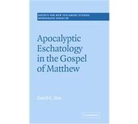 Apocalyptic Eschatology in the Gospel of Matthew, SOCIETY FOR NEW TESTAMENT STUDIES MONOGRAPH SERIES Andrew F. Bennett (Auteur)