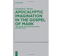 Apocalyptic Imagination In The Gospel Of Mark