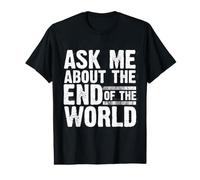 Apocalyptic : Posez-Moi Une Question sur la préparation de la Fin du Monde T-Shirt Graphique avec Valeur