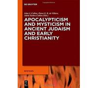 Apocalypticism And Mysticism In Ancient Judaism And Early Christianity