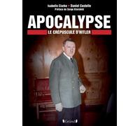 Apocalyse - Le Crépuscule d'Hitler - Daniel Costelle - Grund - broché - Beau livre