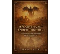 Apocrypha and Enoch Together: Ancient Texts on Fallen Angels, Giants, and the Mysterious Past