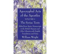 Apocryphal Acts Of The Apostles, Volume 1 The Syriac Texts