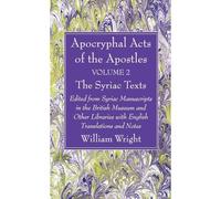Apocryphal Acts Of The Apostles, Volume 2 The English Translations