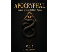 Apocryphal: Codex of the Hidden Aeons Vol. 2