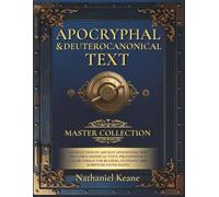 Apocryphal & Deuterocanonical Texts Master Collection: A Comprehensive English Edition of Ancient Apocryphal and Deuterocanonical Texts Preserved in a Clear Format for Readers, Students, and Scripture