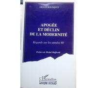 Apogée Et Déclin De La Modernité - Regards Sur Les Années 60