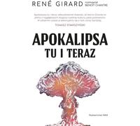 Apokalipsa tu i teraz - René Girard (livre en polonais)