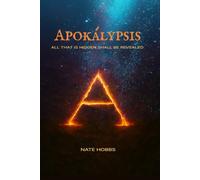 Apokálypsis: All That Is Hidden Shall Be Revealed