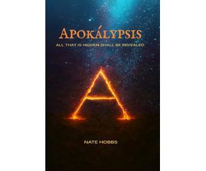 Apokálypsis: All That Is Hidden Shall Be Revealed