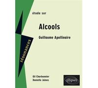 Apollinaire, Alcools - Gil Charbonnier - Ellipses - broché - Scolaire / Universitaire