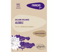 Apollinaire, Alcools, parcours "Modernité poétique ?" Français, 1re. L’œuvre et son parcours - Lydia Blanc - Ellipses - broché - Scolaire / Universitaire
