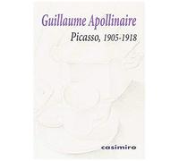 Apollinaire, G: Picasso, 1905-1918