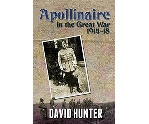 Apollinaire in the Great War 1914-18