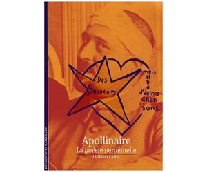 Apollinaire - La Poésie Perpétuelle