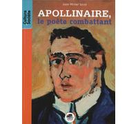 APOLLINAIRE, LE POETE COMBATTANT