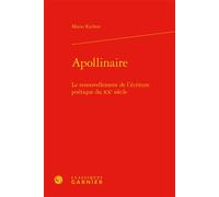 Apollinaire Le renouvellement de l'écriture poétique du XXe siècle - Mario Richter - Classiques Garnier - relié - Essai