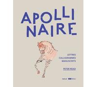 Apollinaire - Lettres, Calligrammes, Manuscrits