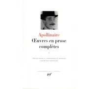 Apollinaire – Œuvres en prose complètes – Tome 1 – Gallimard