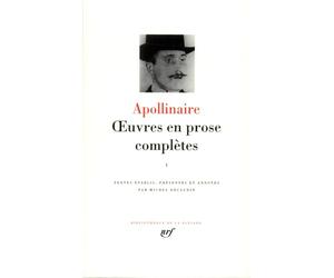 Apollinaire : Oeuvres en prose, tome 1