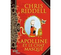 Apolline et le chat masqué - Chris Riddell - Milan Eds - broché - Roman junior dès 9 ans