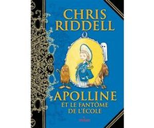 Apolline et le fantôme de l'école Chris Riddell (Illustration), Chris Riddell (Auteur), Amélie Sarn (Traduction)