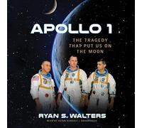 Apollo 1 Lib/E: The Tragedy That Put Us on the Moon