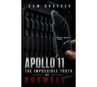 Apollo 11, The Impossible Truth of Roswell
