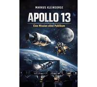 Apollo 13: Eine Mission ohne Publikum