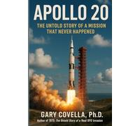Apollo 20: The Untold Story of a Mission That Never Happened